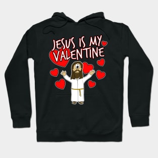 Jesus Is My Valentine Christian Church Humor Single Hoodie